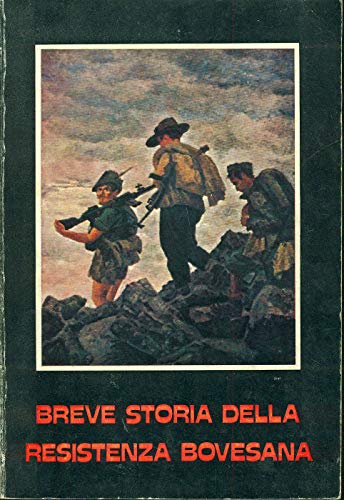 Breve storia della Resistenza bovesana