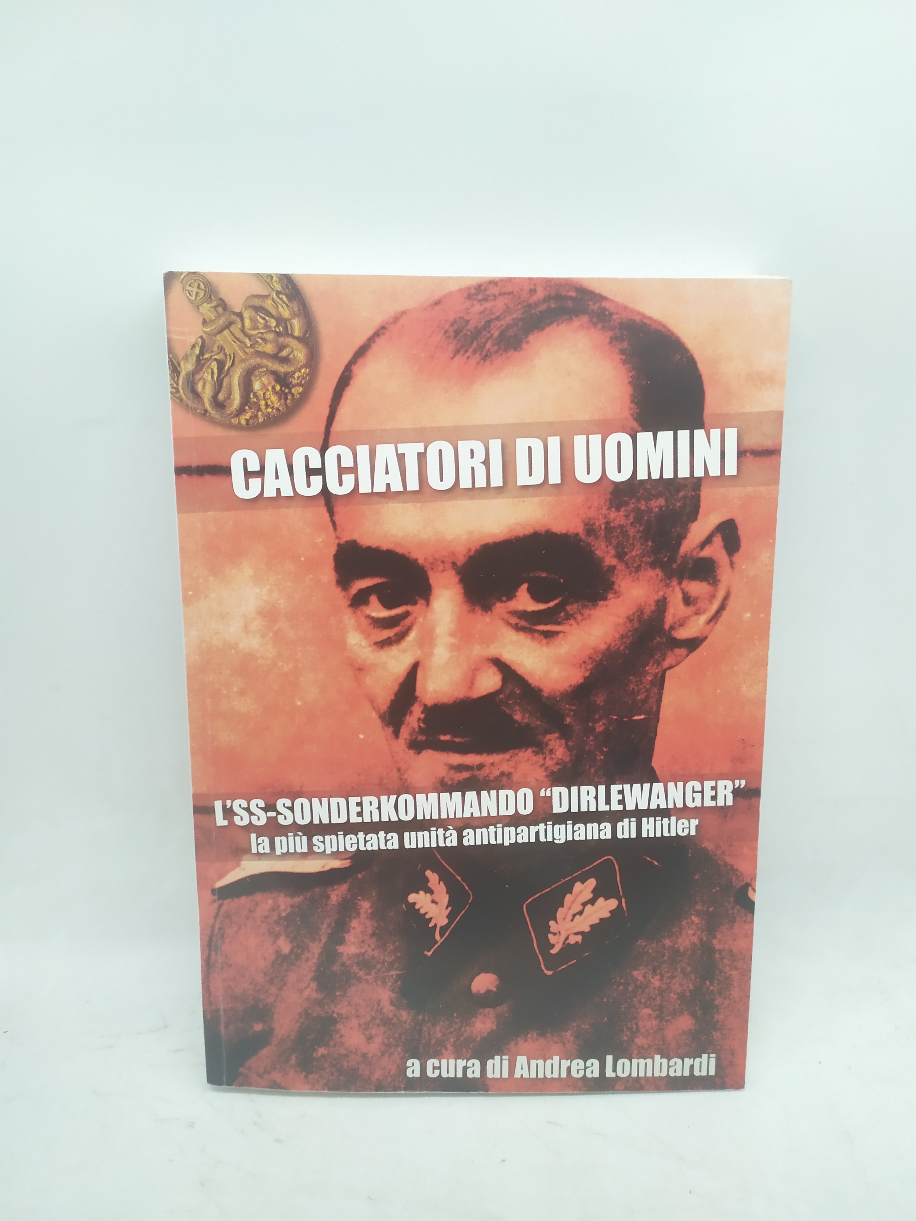 cacciatori di uomini la più spietata unità antipartigiana di hitler