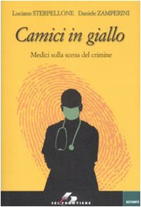 Camici in giallo. Medici sulla scena del crimine