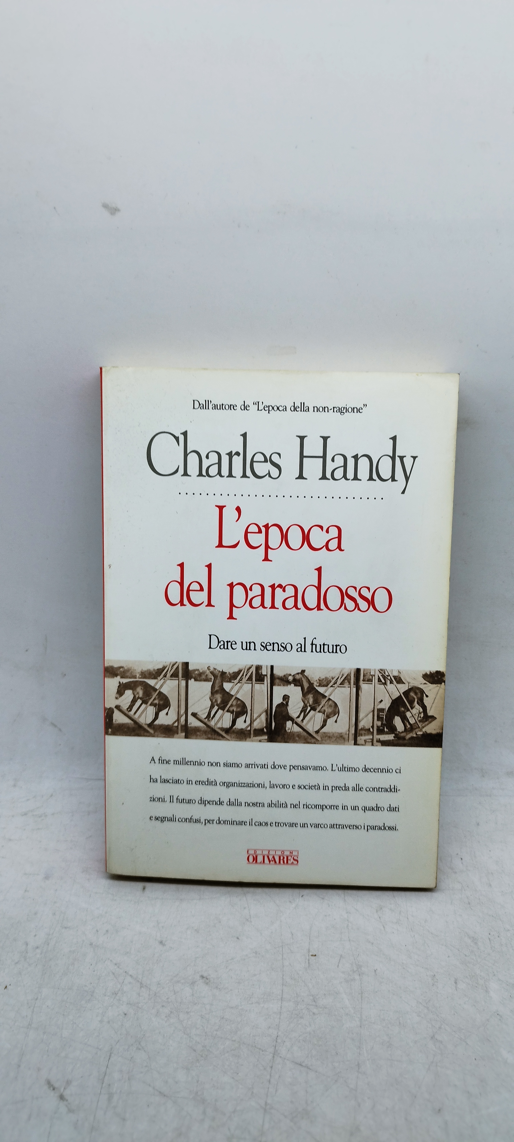 charles handy l'epoca del paradosso dare un senso al futuro