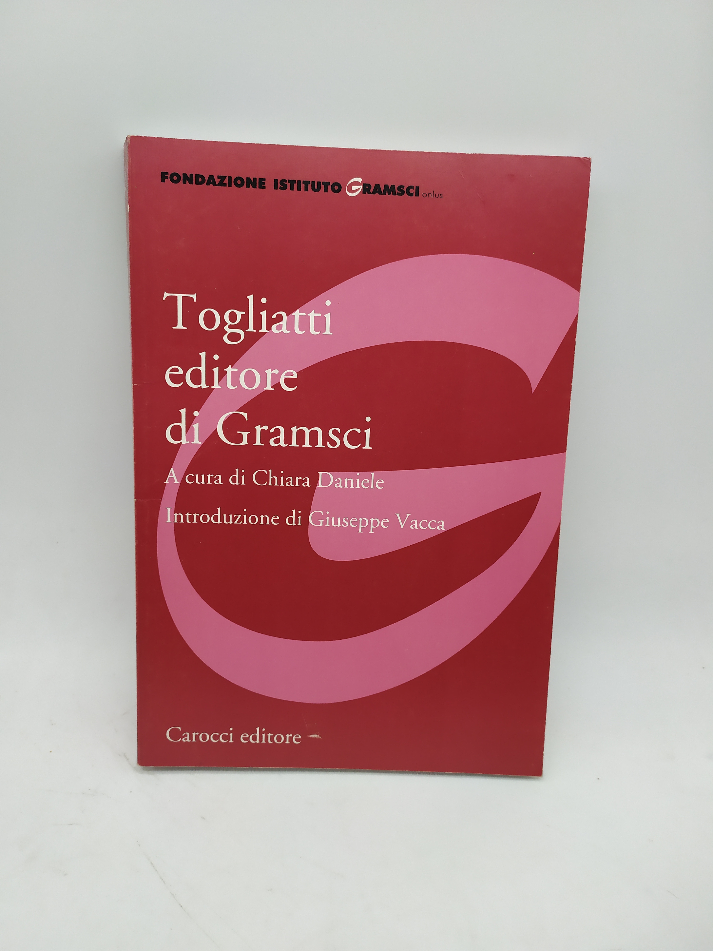 Chiara Daniele, togliatti editore di gramsci