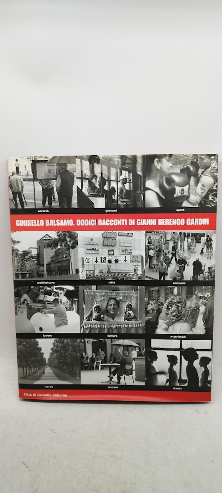 cinisello balsamo dodici racconti di gianni berengo gardin