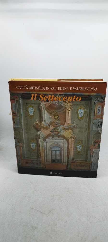 civiltà artistica in valtellina e valchiavenna il settecento