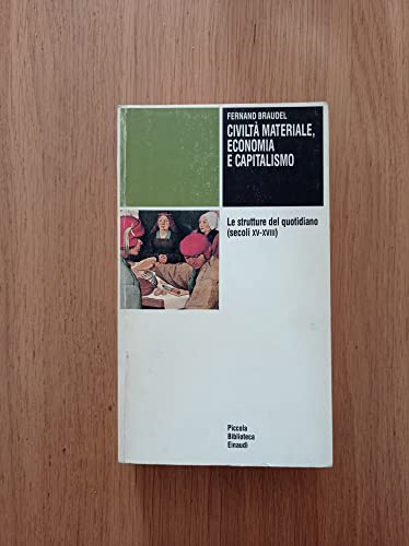 Civiltà materiale, economia e capitalismo (secoli XV-XVIII). Le strutture del …