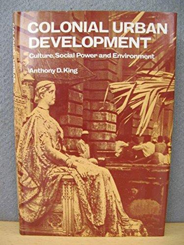 Colonial Urban Development: Culture, Social Power and Environment