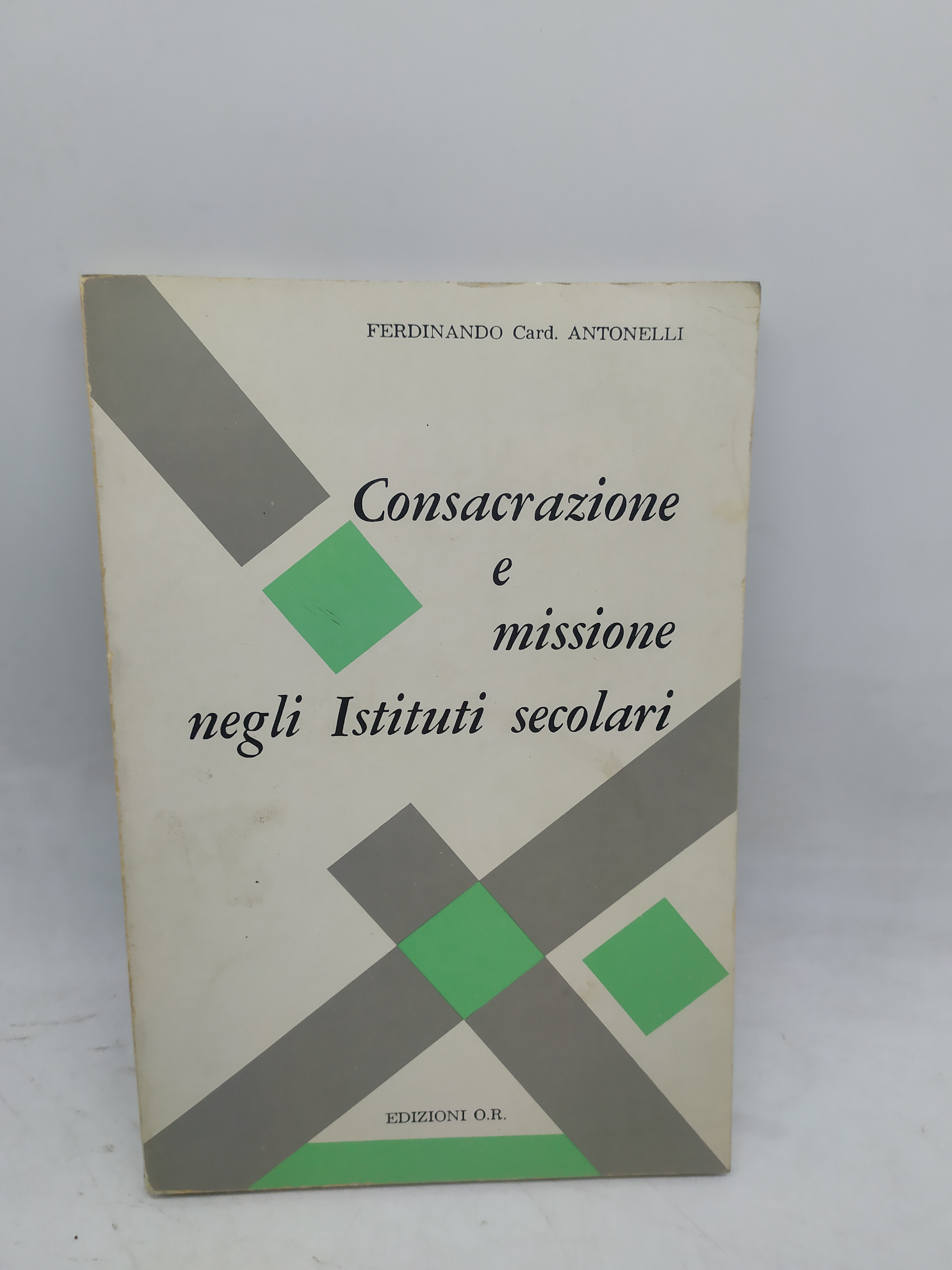 consacrazione e missione negli istituti secolari ferdinando card.antonelli