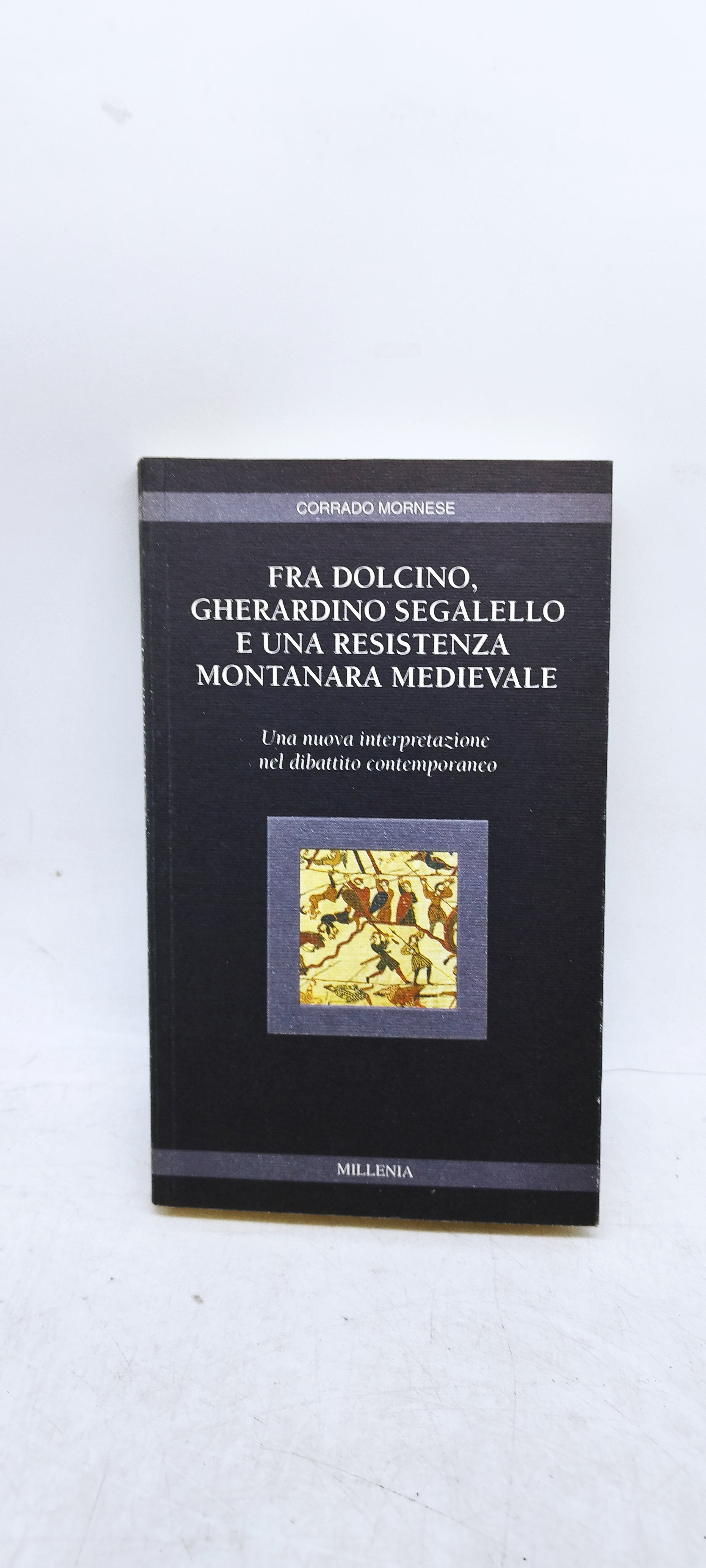 corrado mornese fra dolcino gherardino segalello e una resistenza montanara …