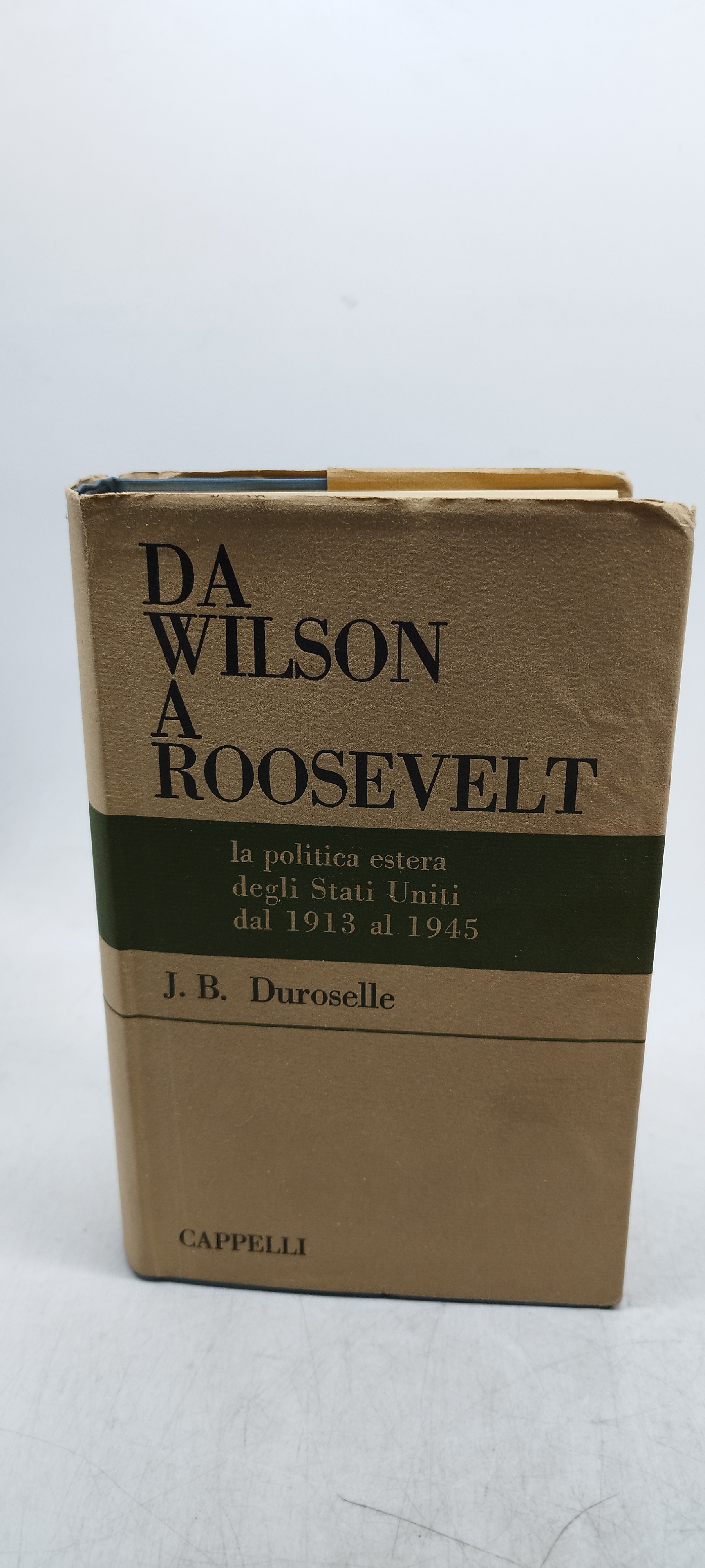 da wilson a roosevelt j b duroselle cappelli
