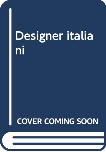 Designer italiani. Ediz. illustrata