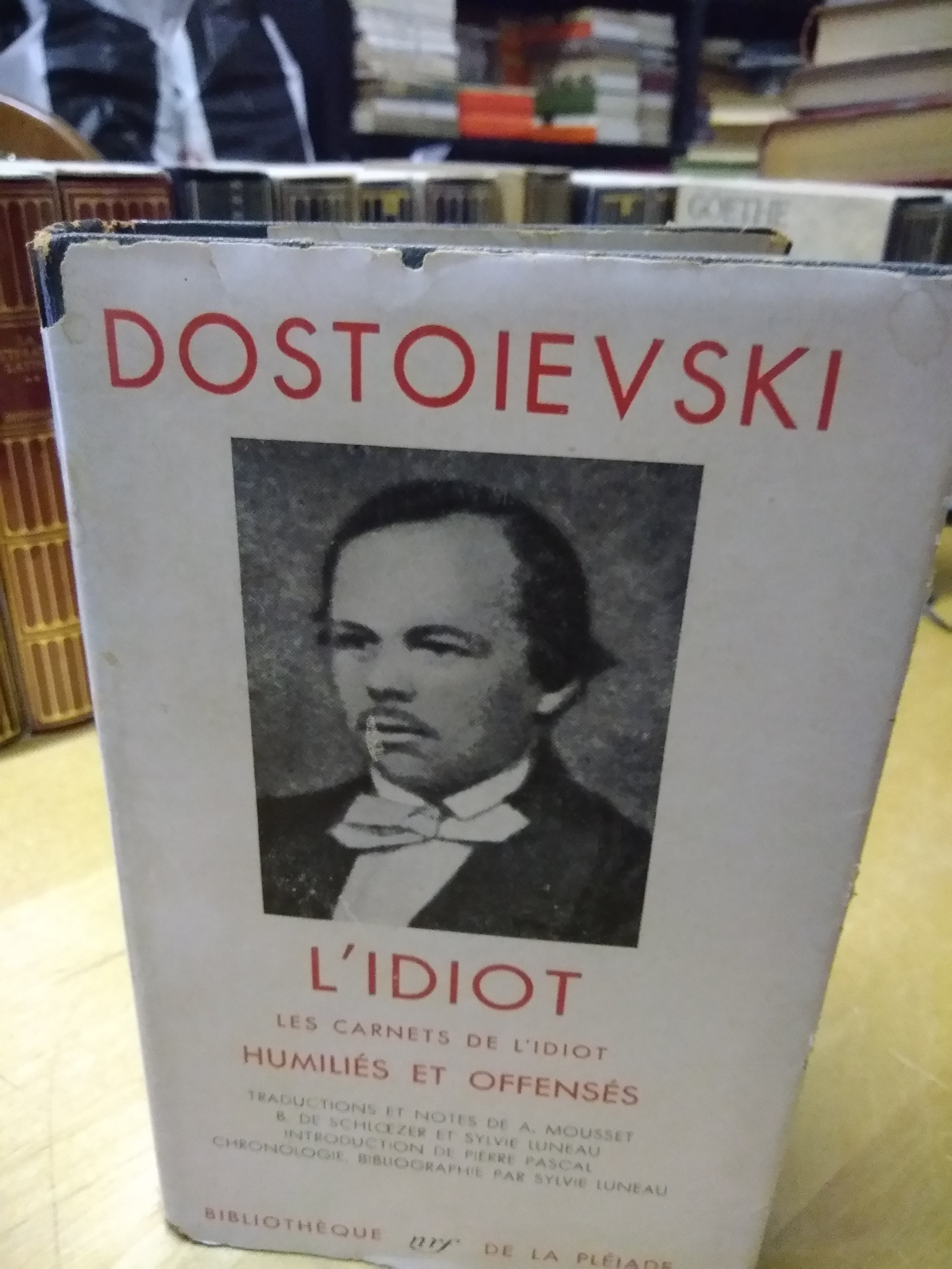 Dostoïevski L'idiot carnets Humiliés et offensés bibliothèque de la Pléiade