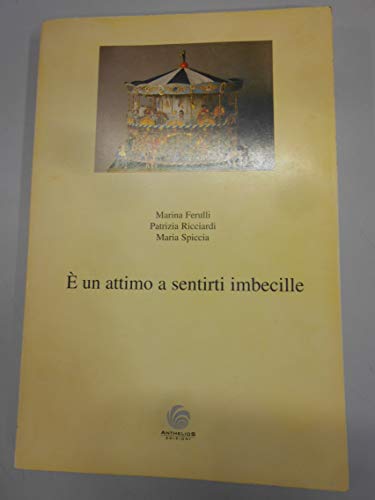 È un attimo a sentirti imbecille