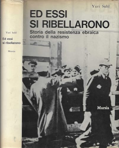 ED ESSI SI RIBELLARONO ( Storia della Resistenza ebraica contro …