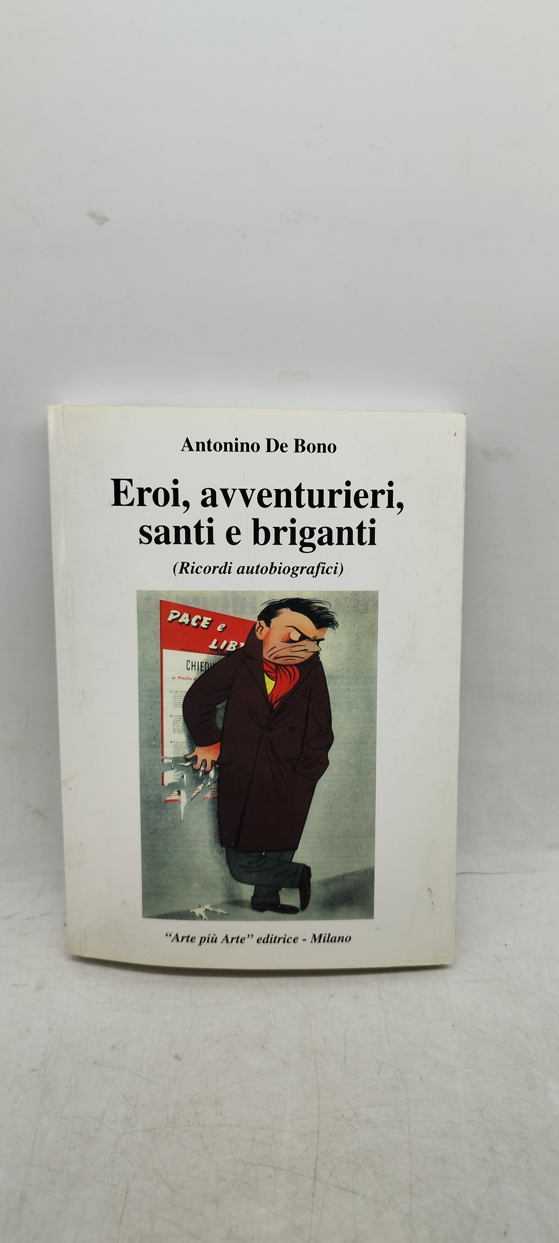 eroi avventurieri santi e briganti ricordi autobiografici antonino de bono