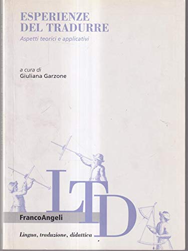 Esperienze del tradurre. Aspetti teorici e applicativi