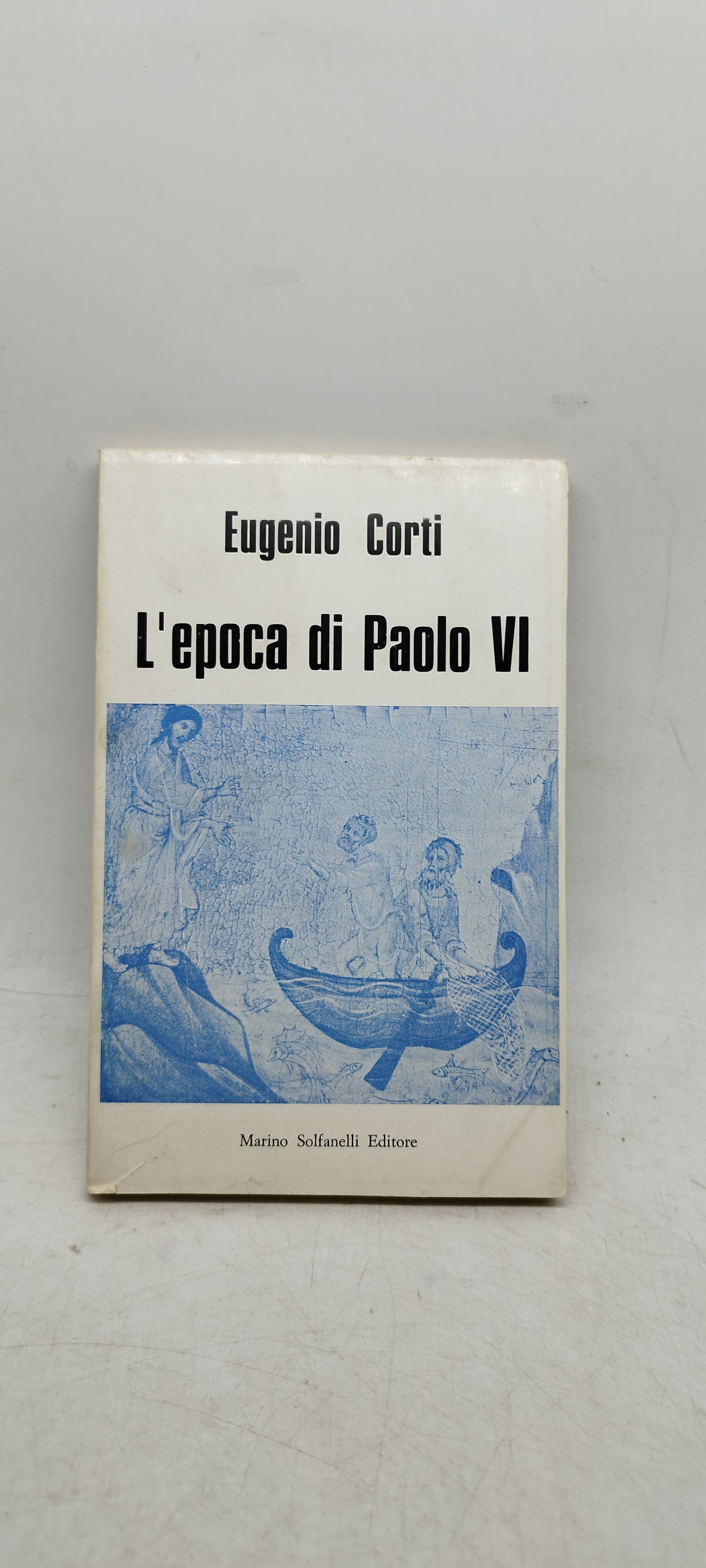 eugenio corti l'epoca di paolo VI marino solfanelli editore