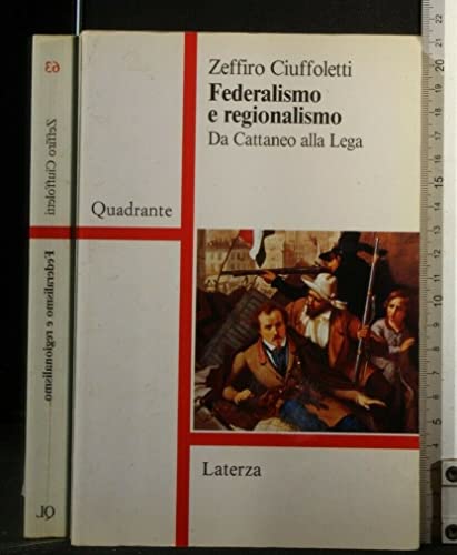 Federalismo e regionalismo. Da Cattaneo alla Lega
