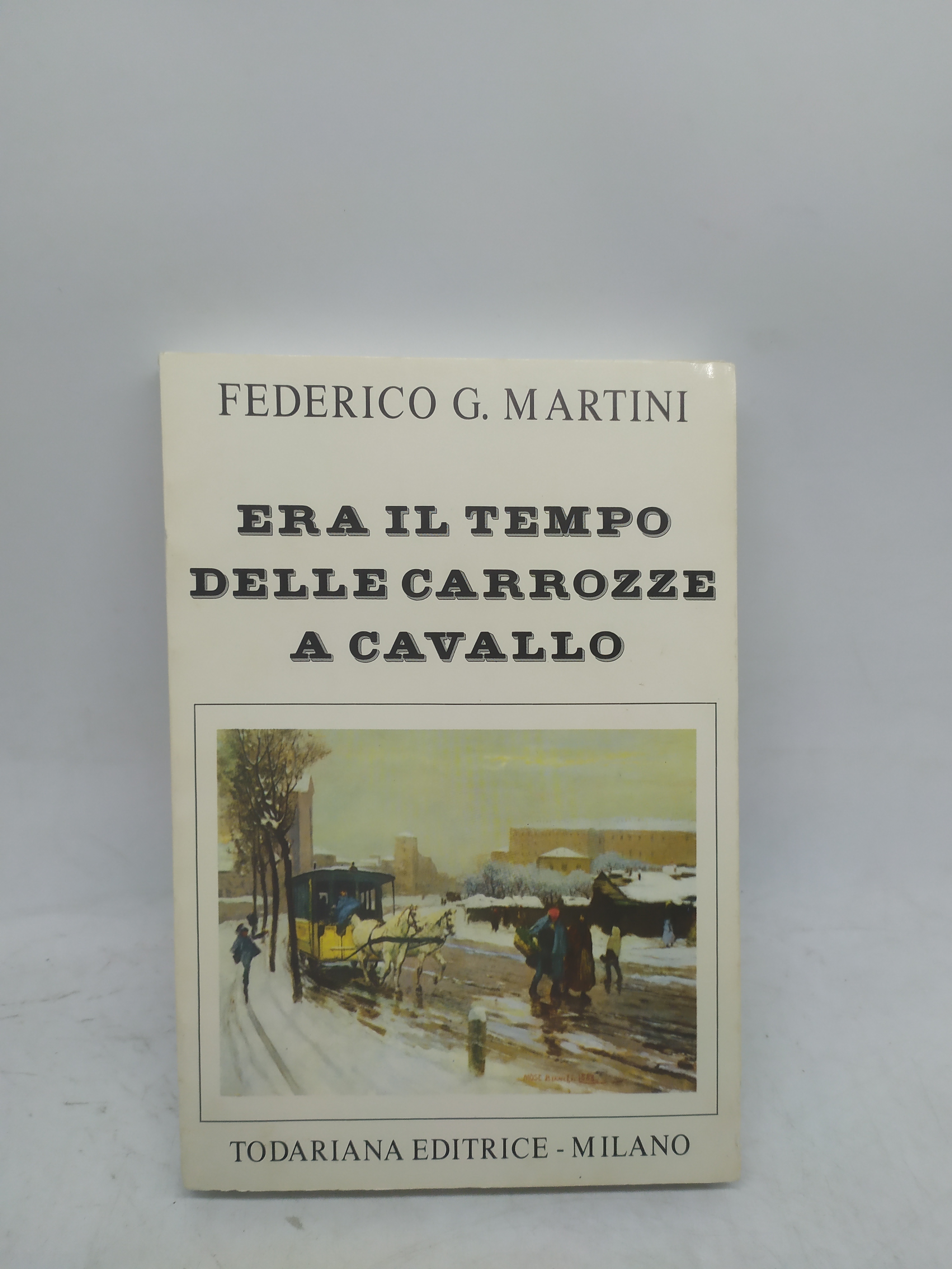 federico g.martini era il tempo delle carrozze a cavallo