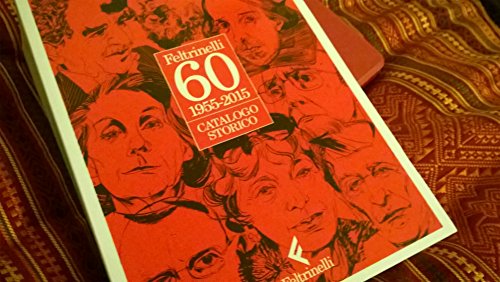 Feltrinelli 60 1955-2015 Catalogo storico