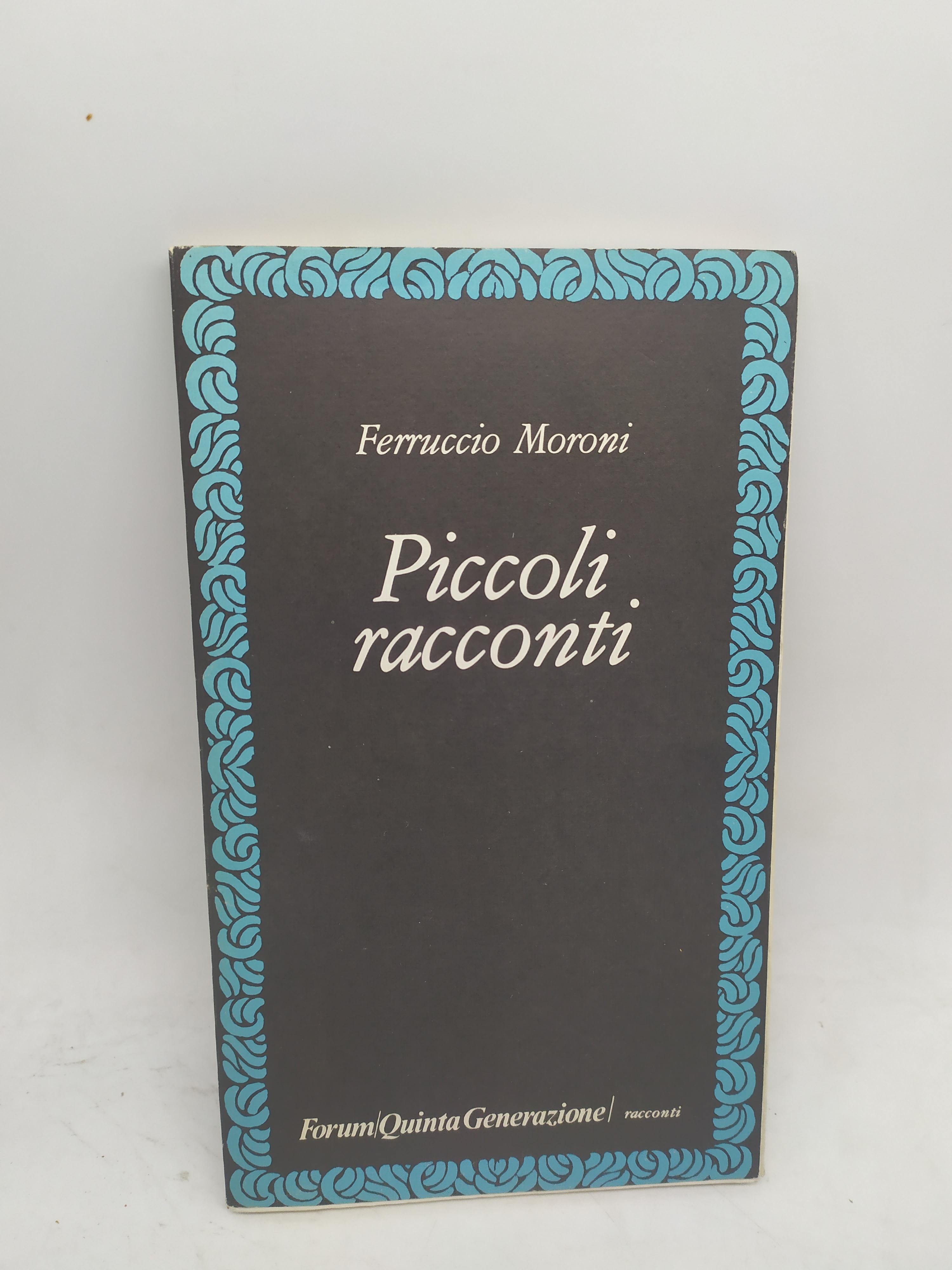 ferruccio moroni piccoli racconti forum qunta generazione racconti