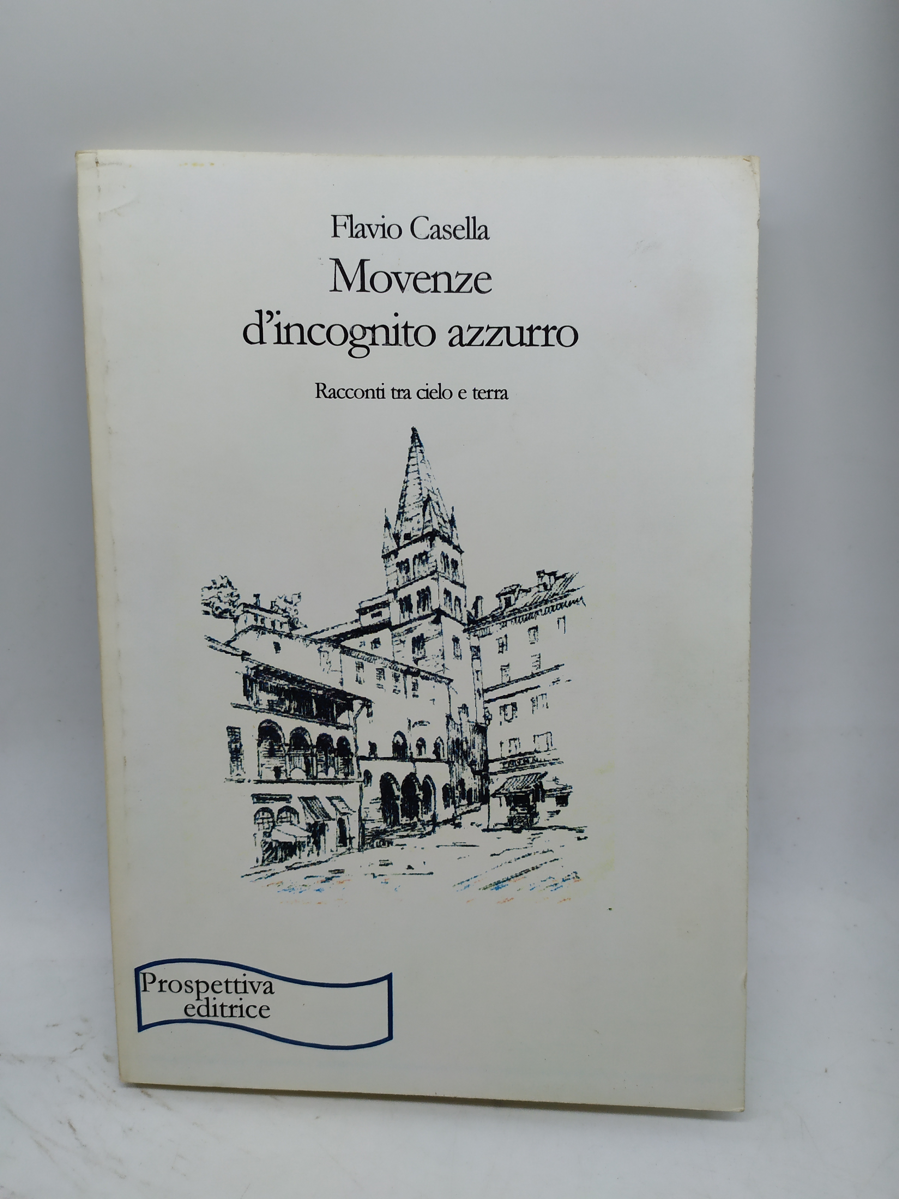 flavio casella movenze d'incognito azzurro racconti tra cielo e terra