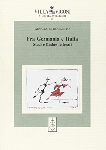 Fra Germania e Italia. Studi e flashes letterari