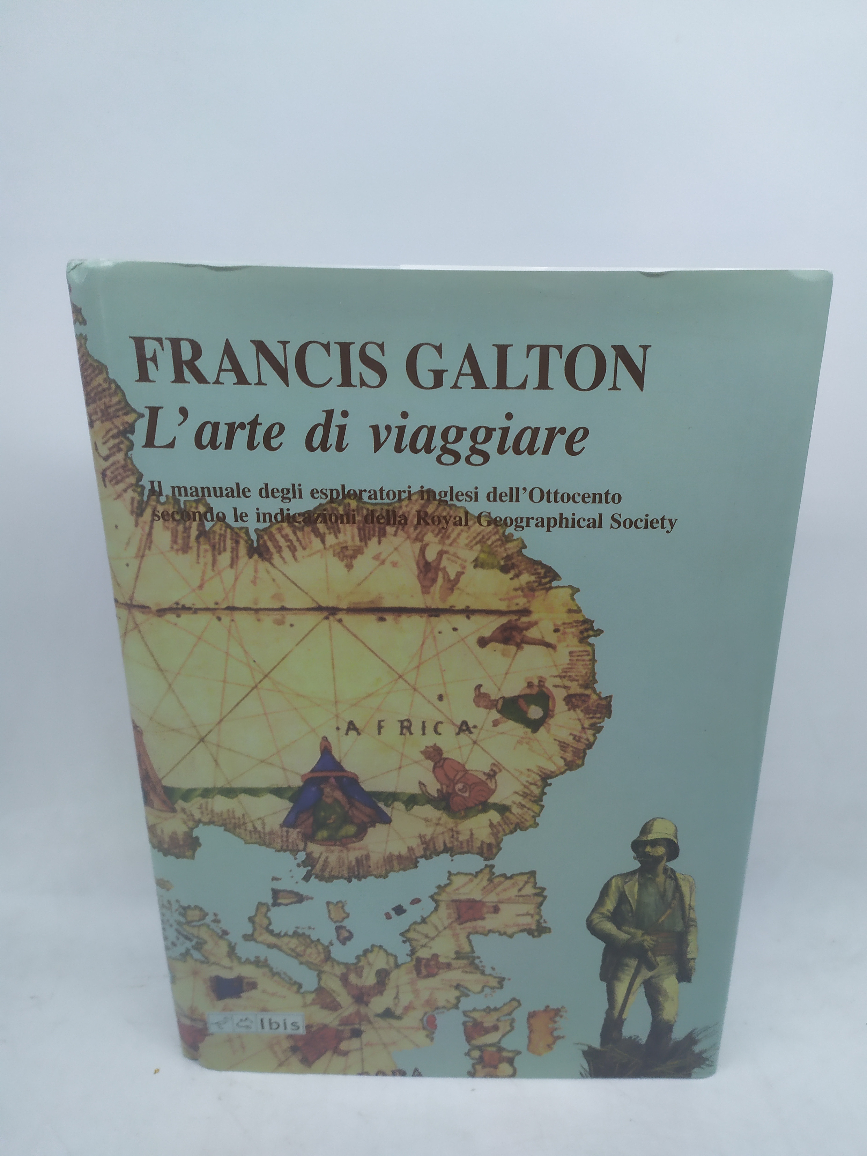 francis galton l'arte di viaggiare il manuale degli esploratori inglesi …