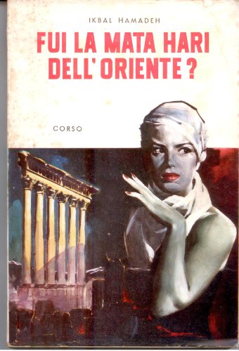 Fui la Mata Hari dell'oriente