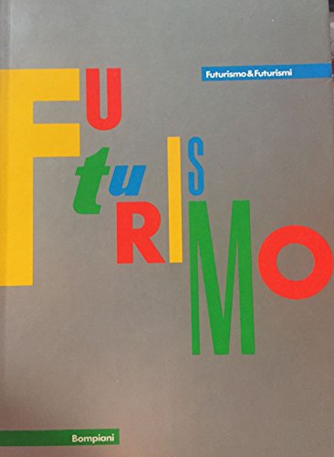 Futurismo e futurismi a cura di Pontus Hulten.