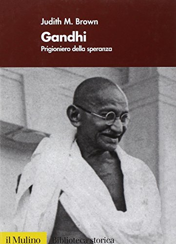 Gandhi. Prigioniero della speranza