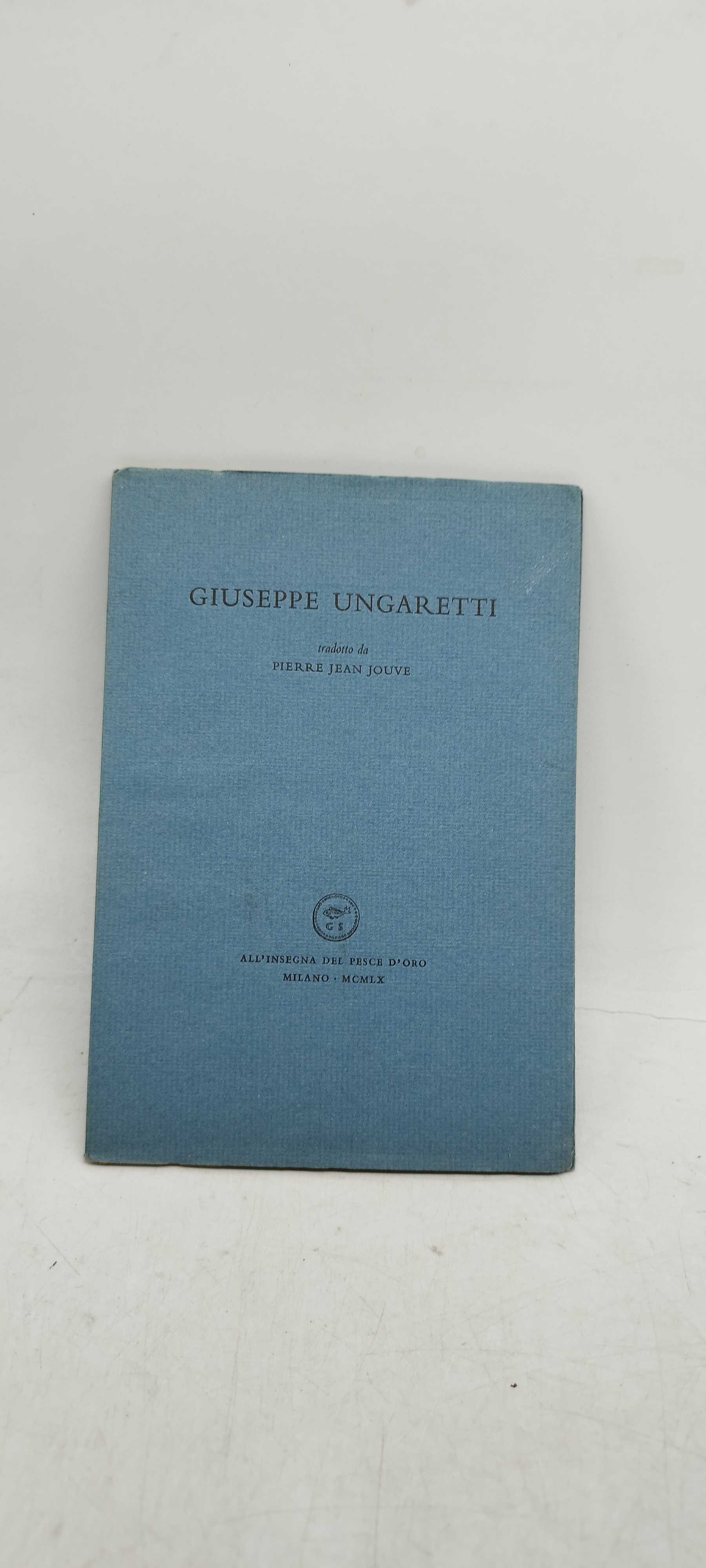 giuseppe ungaretti tradotto da pierre jean jouve all'insegna del pesce …