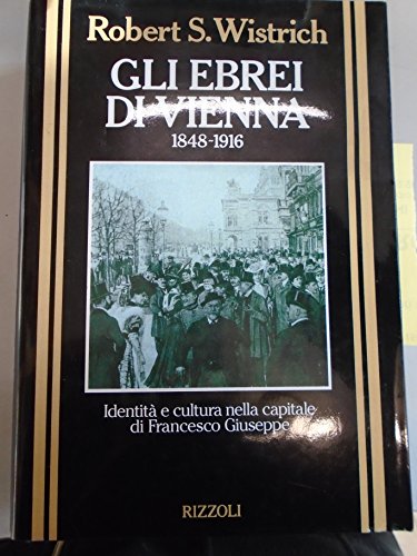 Gli ebrei di Vienna (1848-1916). Identità e cultura nella capitale …