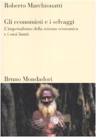 Gli economisti e i selvaggi. L'imperialismo della scienza economica e …