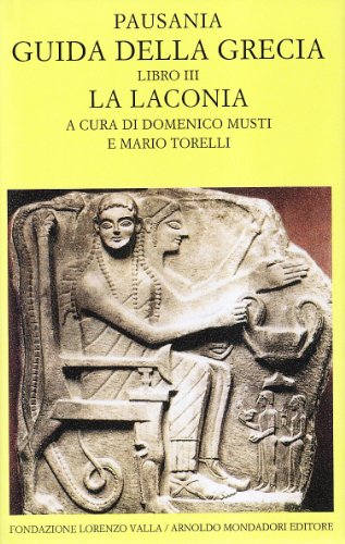 Guida della Grecia. La Laconia (Vol. 3)