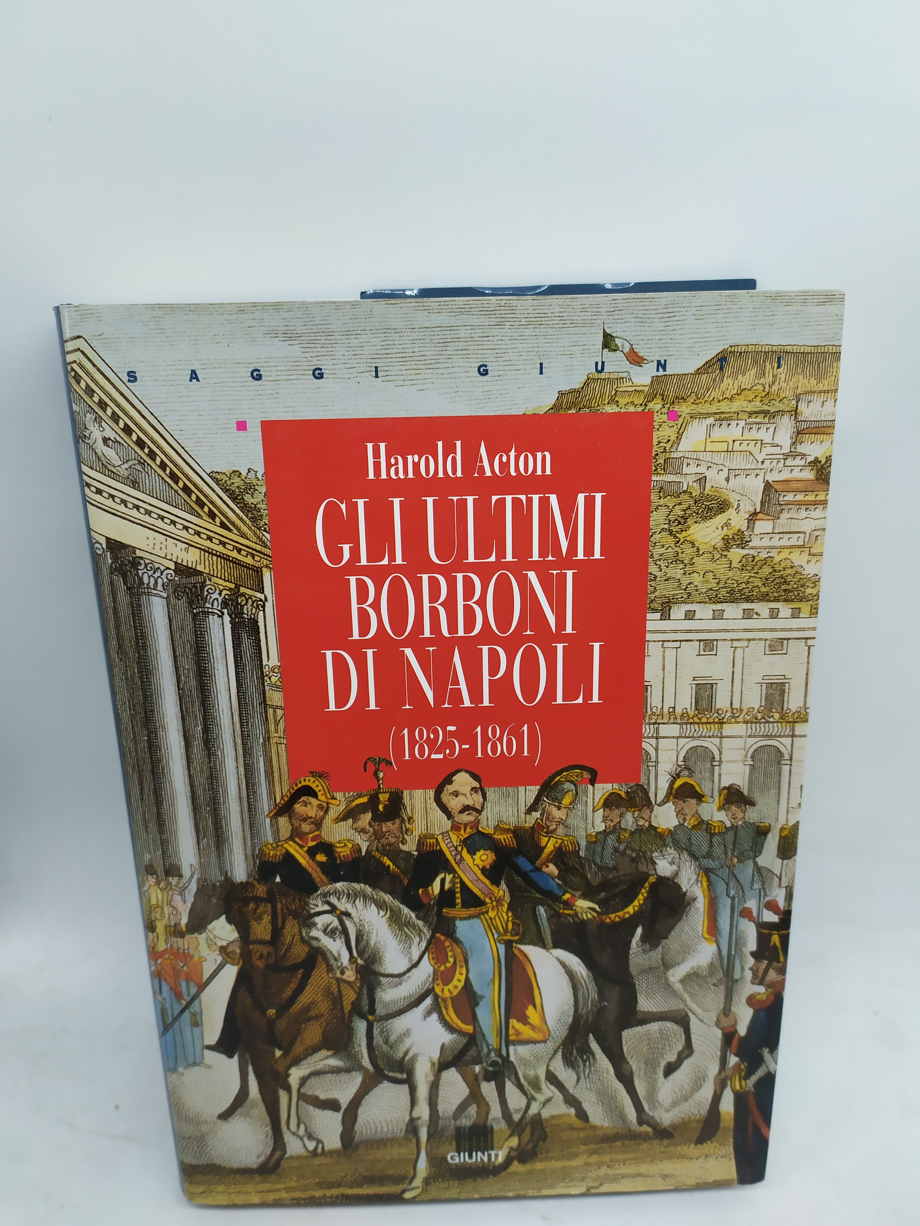 harold acton gli ultimi borboni di napoli 1825-1861 giunti