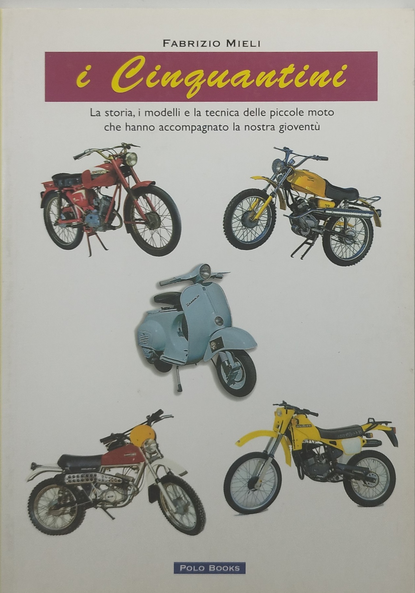 i cinquantini la storia i modelli e la tecnica delle …