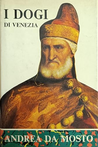 I Dogi di Venezia - nella vita pubblica e privata