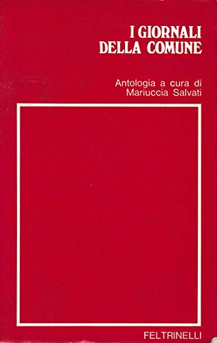 I GIORNALI DELLA COMUNE. Antologia della stampa comunarda 7 settembre …
