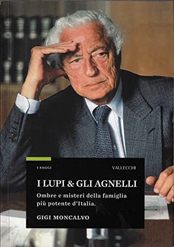 I lupi &amp; gli agnelli. Ombre e misteri della famiglia …