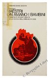 I MAESTRI NON AMANO I BAMBINI. Una denuncia di sessant'anni …