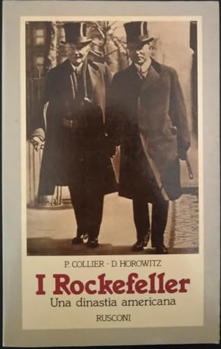 I rockefeller. Una dinastia americana