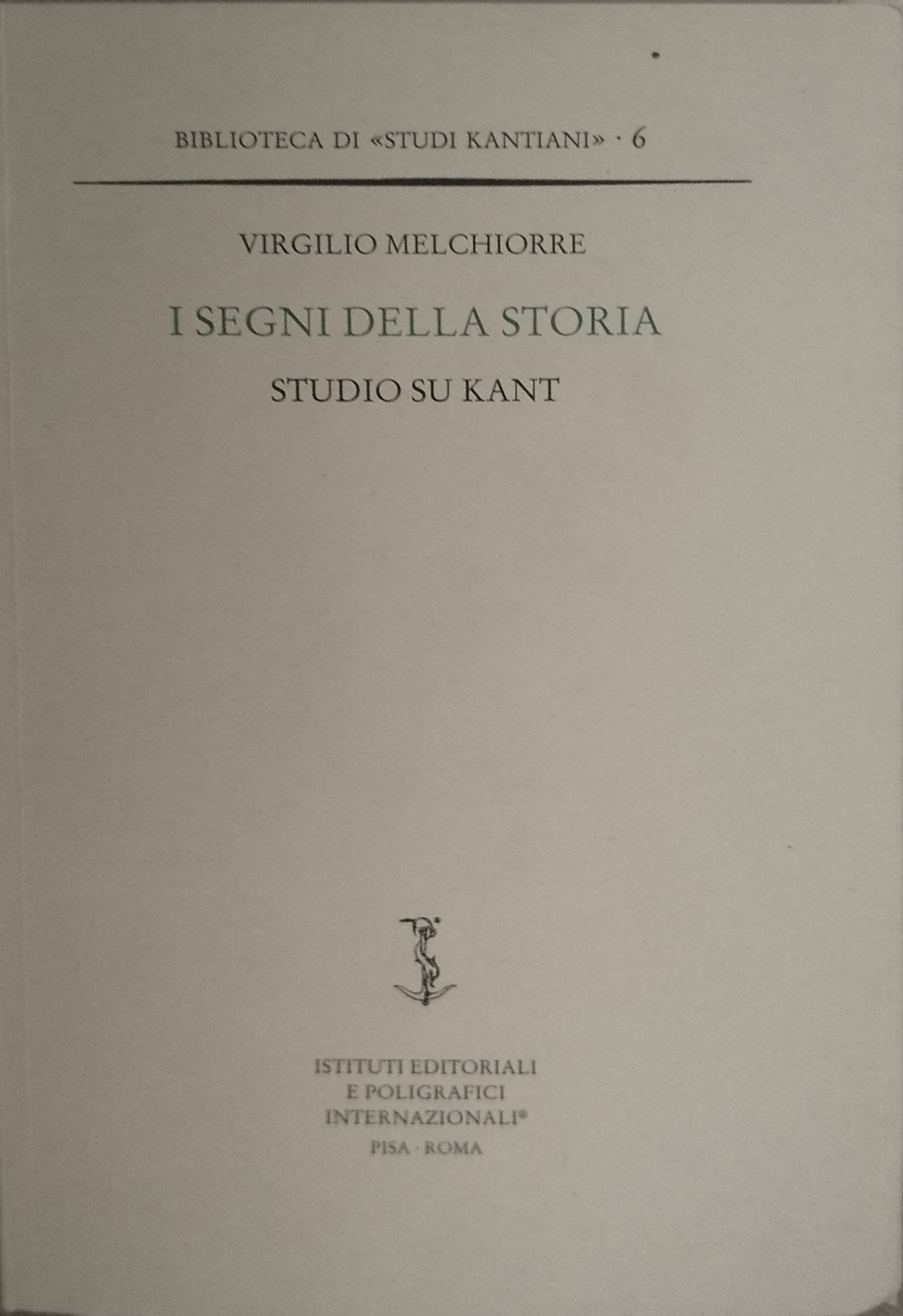 i segni della storia studio su kant virgilio melchiorre