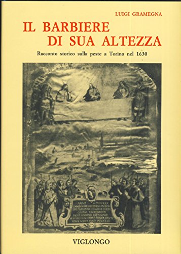 Il barbiere di sua altezza. Racconto storico sulla peste a …