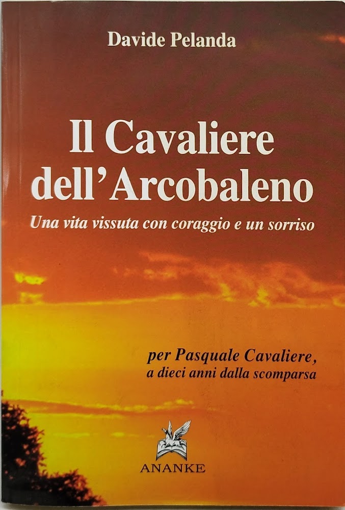 il cavaliere dell'arcobaleno una vita vissuta con coraggio e un …