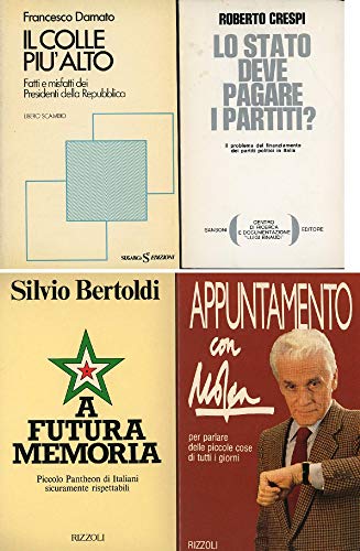 IL COLLE PIU' ALTO - FATTI E MISFATTI DEI PRESIDENTI …