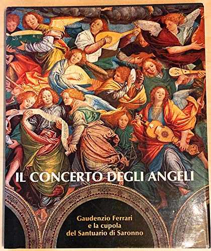 Il concerto degli angeli: Gaudenzio Ferrari e la cupola del …