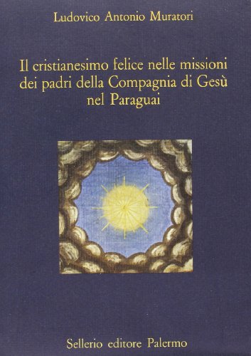 Il cristianesimo felice nelle missioni dei padri della Compagnia di …