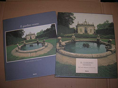 Il giardino veneto. Ediz. illustrata