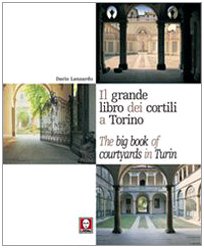 Il grande libro dei cortili a Torino-The big book of …