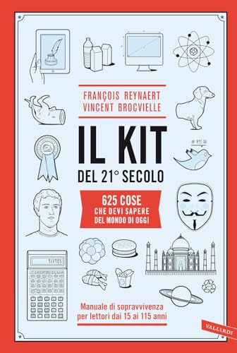 Il kit del 21º secolo. 625 cose che devi sapere …