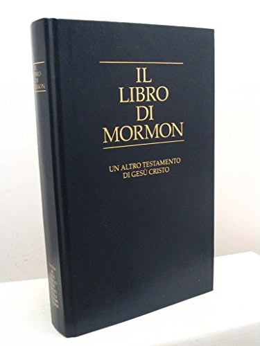 Il libro di Mormon. Un altro testamento di Gesù Cristo